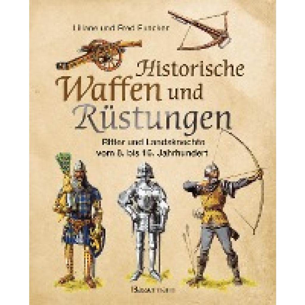 Funcken, Liliane: Historische Waffen und Rüstungen