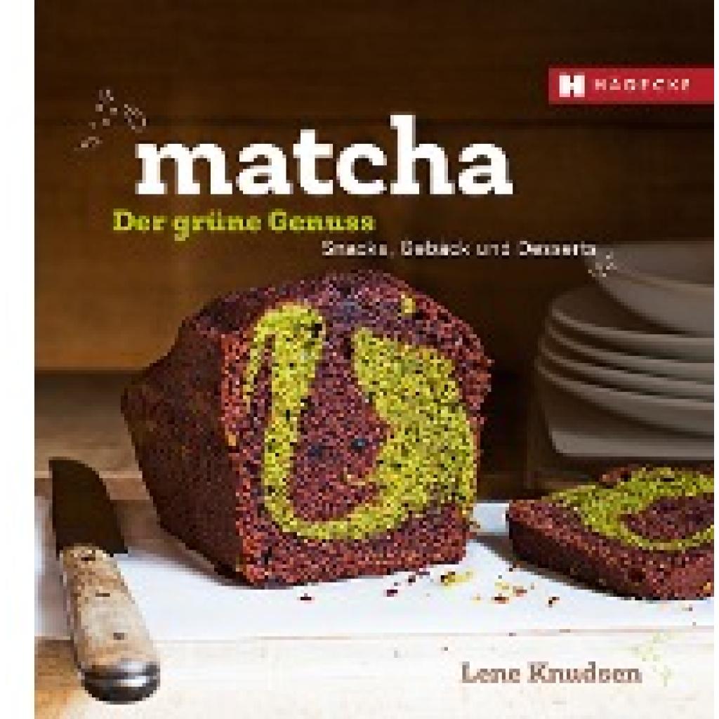 Knudsen, Lene: Matcha - der grüne Genuss