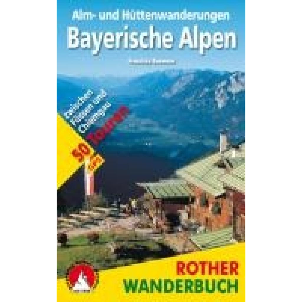Baumann, Franziska: Alm- und Hüttenwanderungen Bayerische Alpen