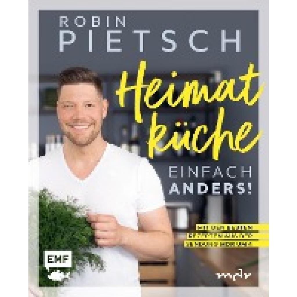 Pietsch, Robin: Heimatküche einfach anders!