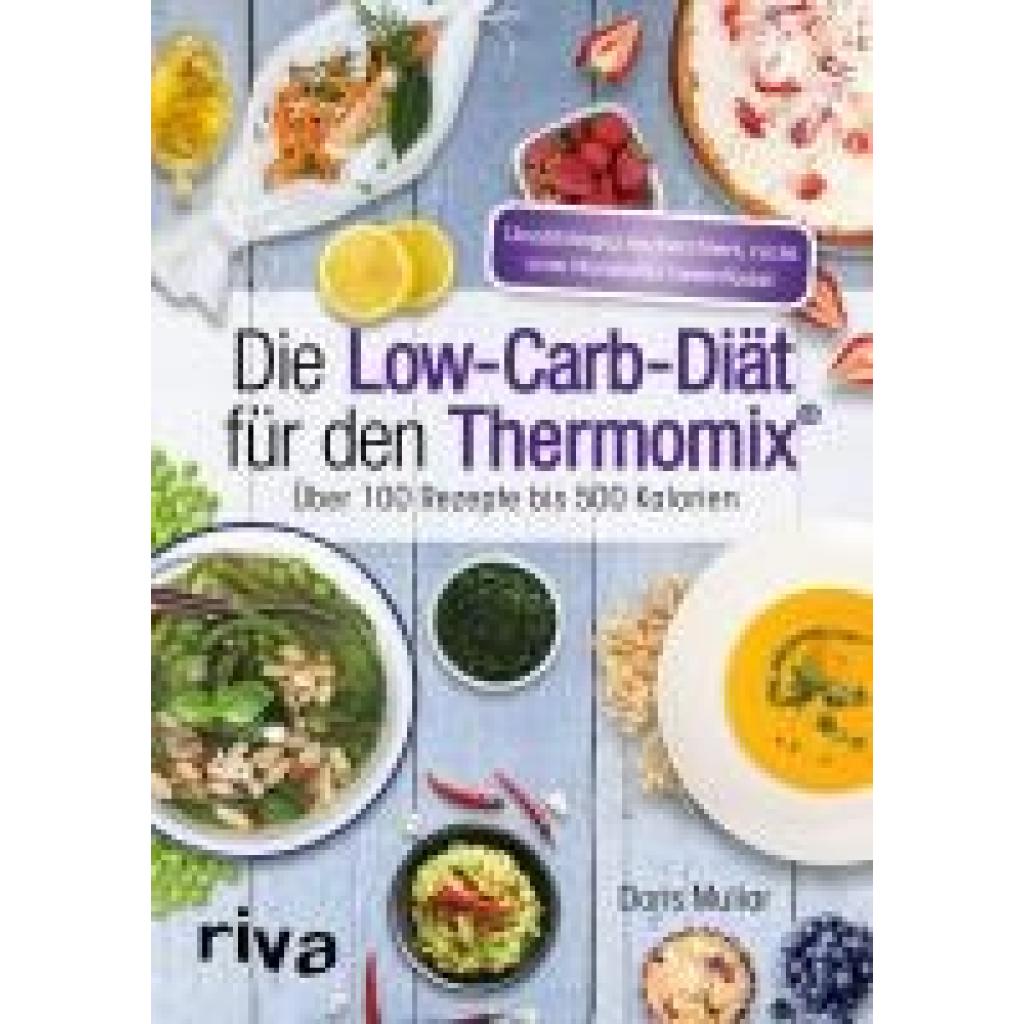 Muliar, Doris: Die Low-Carb-Diät für den Thermomix®