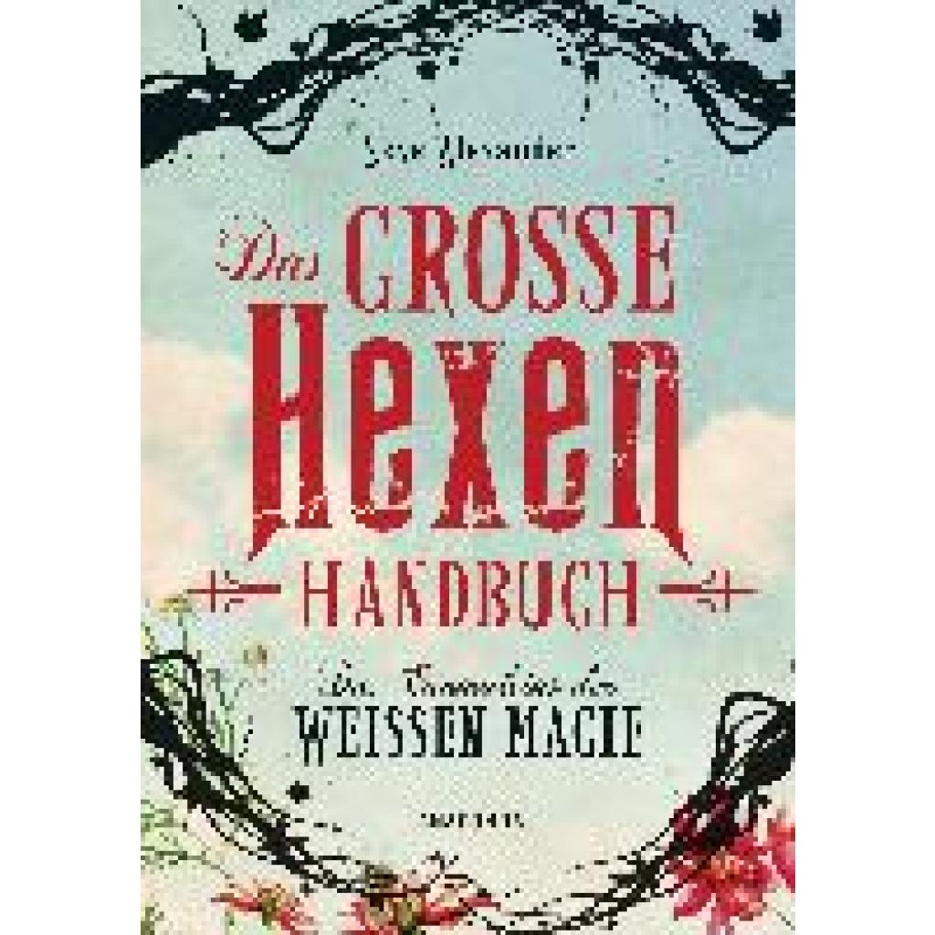 9783730605028 - Das große Hexen-Handbuch der weißen Magie - Skye Alexander Gebunden 9783730605028 - Das große Hexen-Handbuch der weißen Magie - Skye Alexander Gebunden