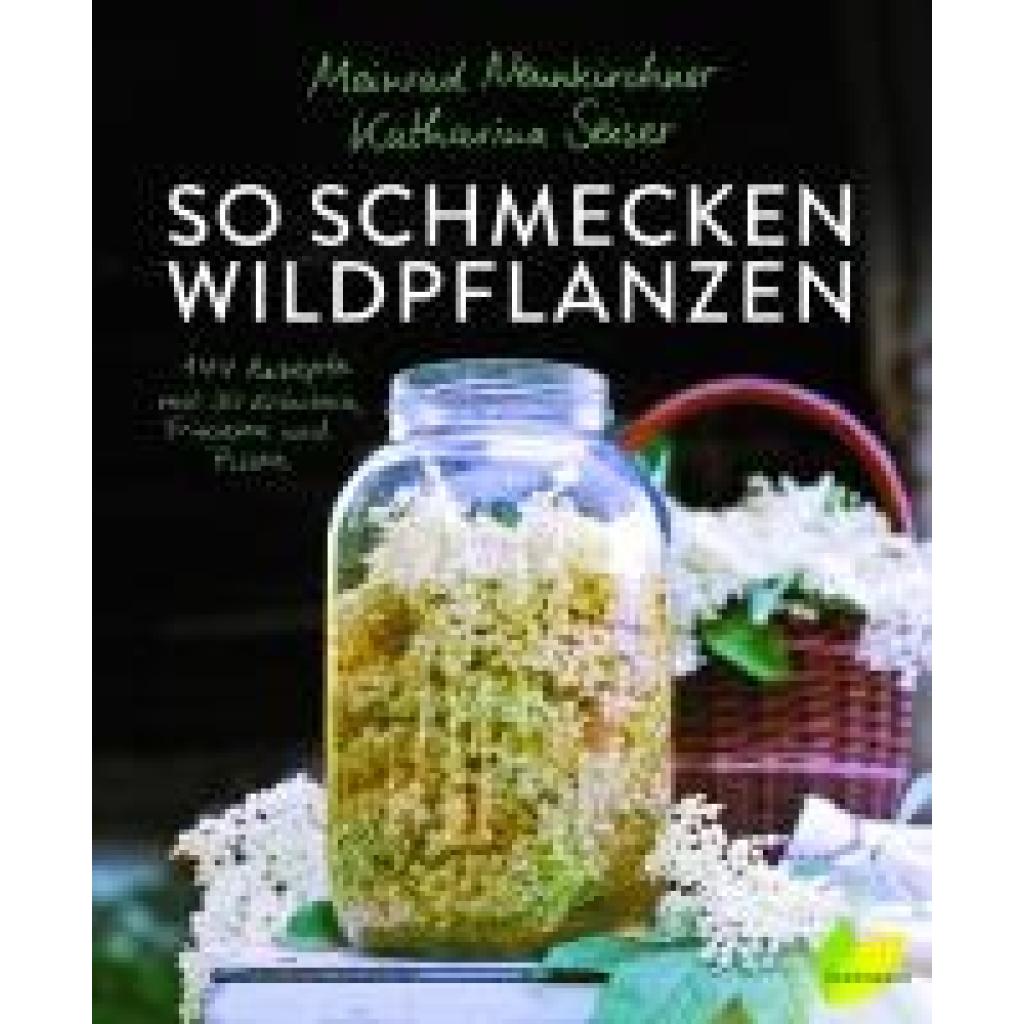 Neunkirchner, Meinrad: So schmecken Wildpflanzen