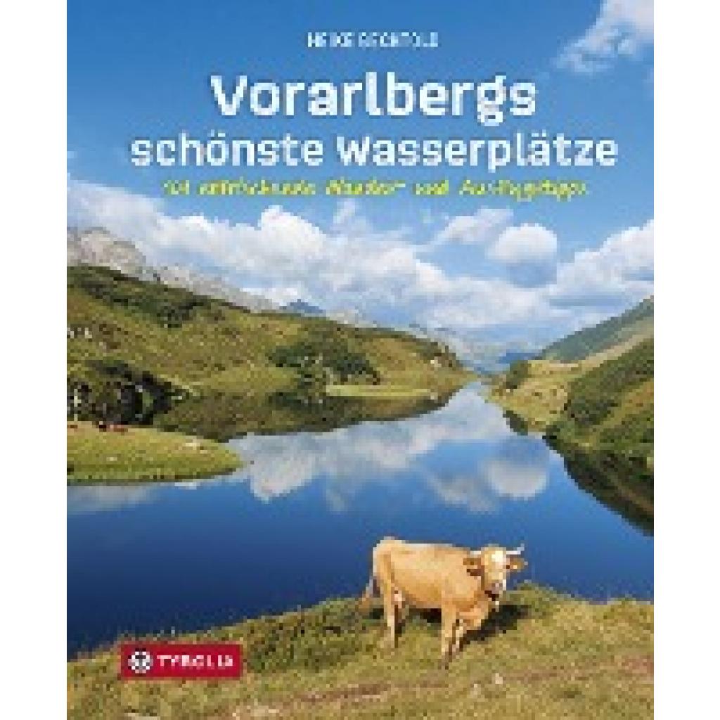 9783702241063 - Vorarlbergs schönste Wasserplätze - Heike Bechtold Kartoniert (TB)