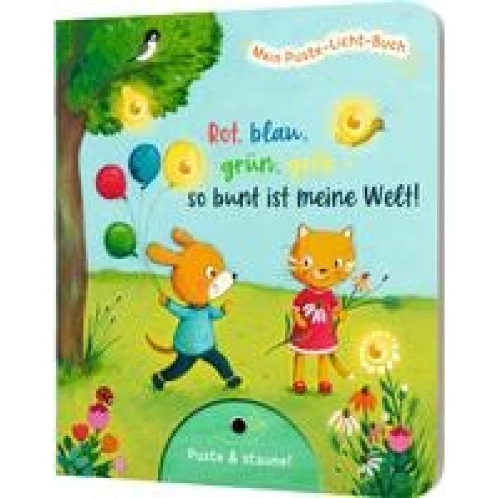 Krämer, Fee: Mein Puste-Licht-Buch: Rot, blau, grün, gelb - so bunt ist meine Welt!