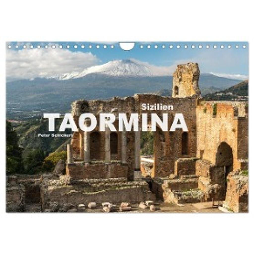 Schickert, Peter: Sizilien - Taormina (Wandkalender 2025 DIN A4 quer), CALVENDO Monatskalender