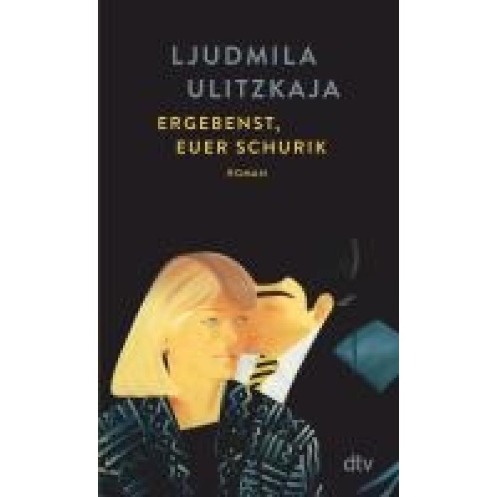 9783423149174 - Ulitzkaja Ljudmila Ergebenst euer Schurik 9783423149174 - Ulitzkaja Ljudmila Ergebenst euer Schurik