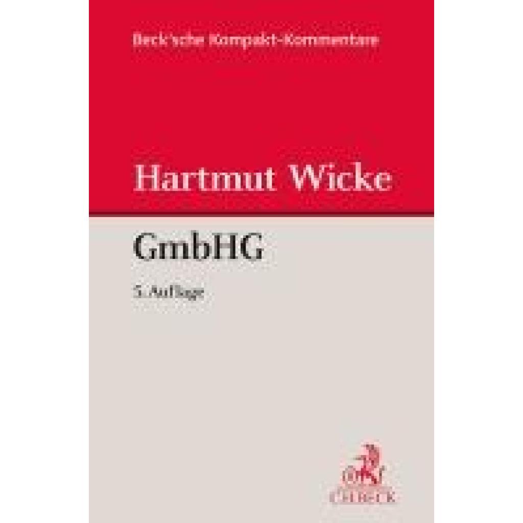 9783406822544 - Wicke Hartmut Gesetz betreffend die Gesellschaften mit beschränkter Haftung (GmbHG)