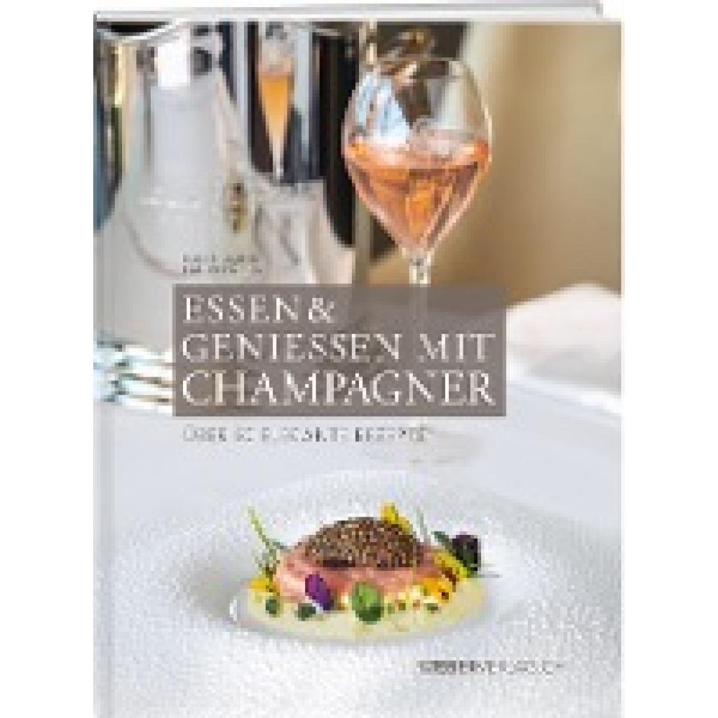 Amrein, Hans R.: Essen & Geniessen mit Champagner