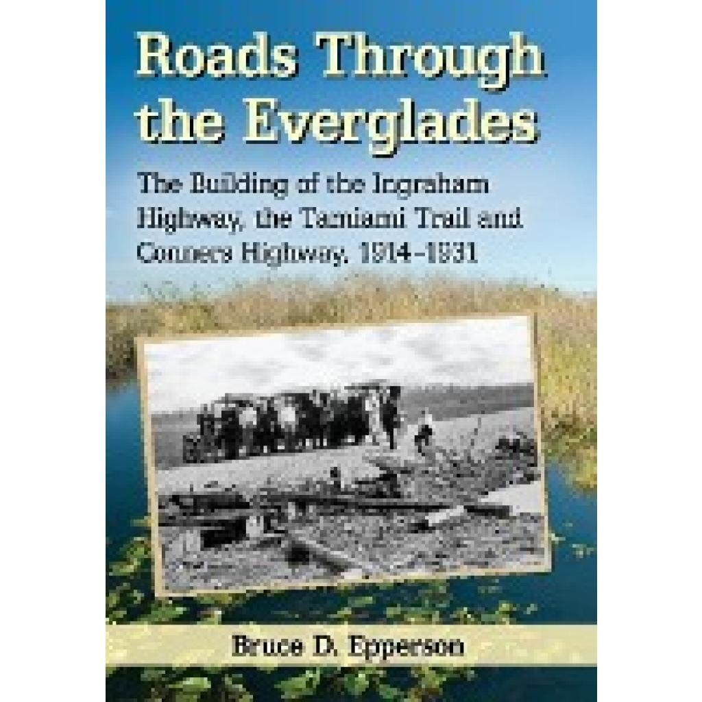 Epperson, Bruce D.: Roads Through the Everglades