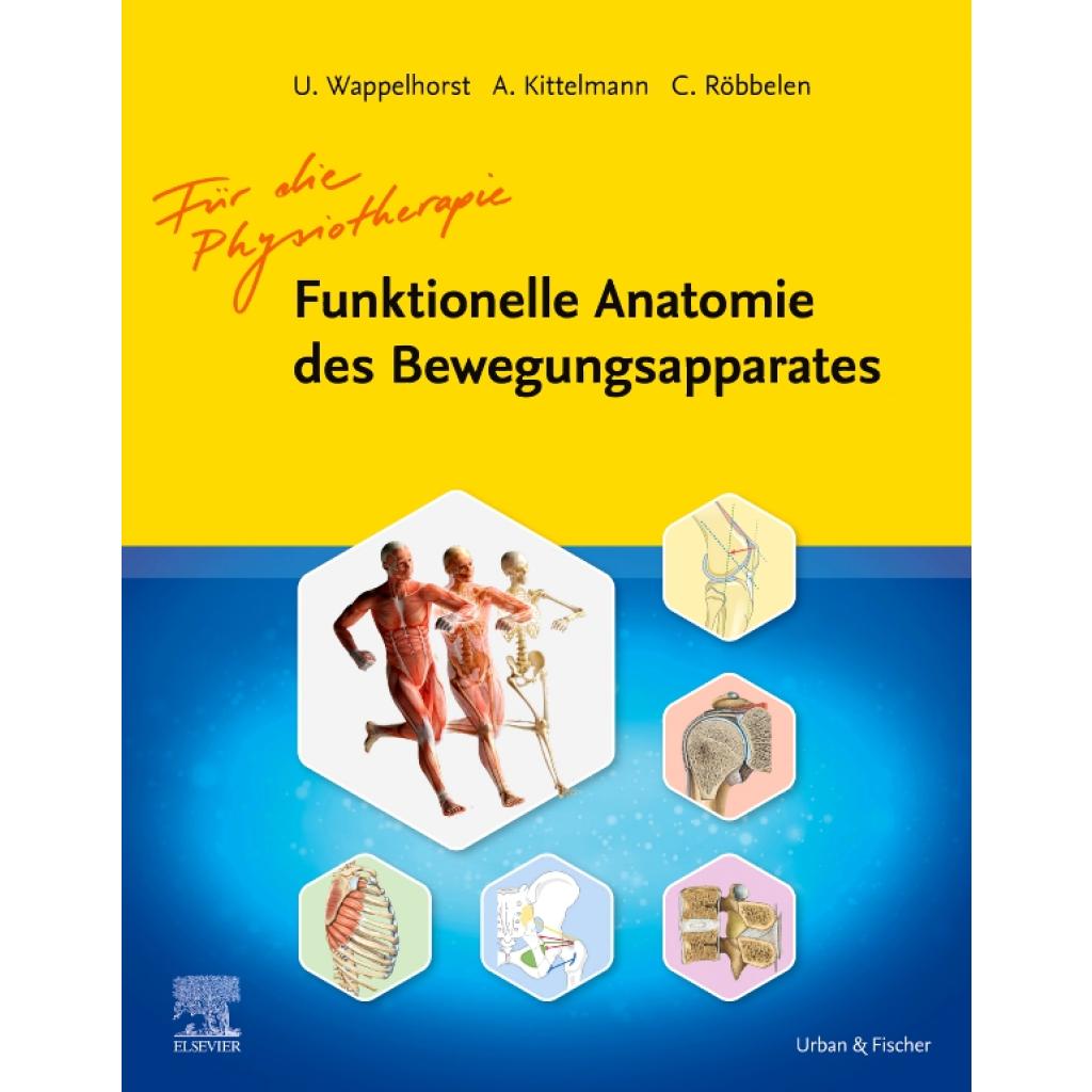 9783437480317 - Für die Physiotherapie   Funktionelle Anatomie des Bewegungsapparates - Lehrbuch - Ursula Wappelhorst Andreas Kittelmann Christoph Röbbelen Kartoniert (TB)