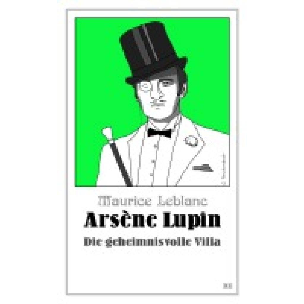 9783963571596 - Die Abenteuer des Arsène Lupin   Arsène Lupin - Die geheimnisvolle Villa - Maurice Leblanc Kartoniert (TB)