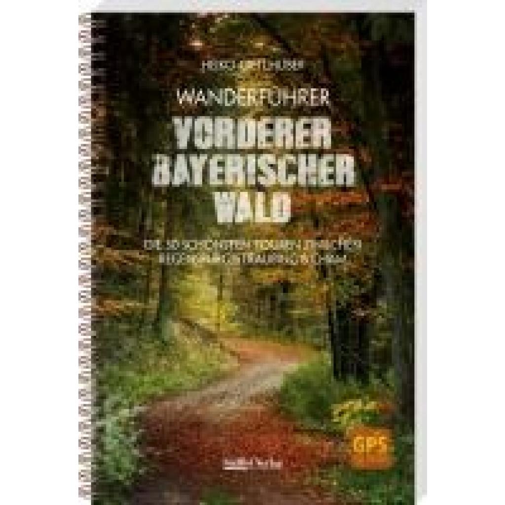 9783955877873 - Wanderführer Vorderer Bayerischer Wald - Heiko Gietlhuber Kartoniert (TB)