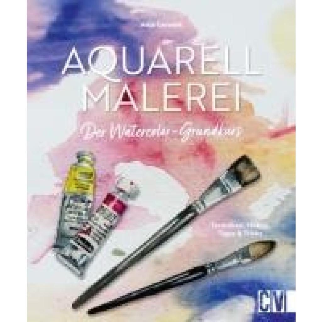 9783862304646 - Aquarellmalerei Der Watercolor-Grundkurs - Anja Gensert Kartoniert (TB)