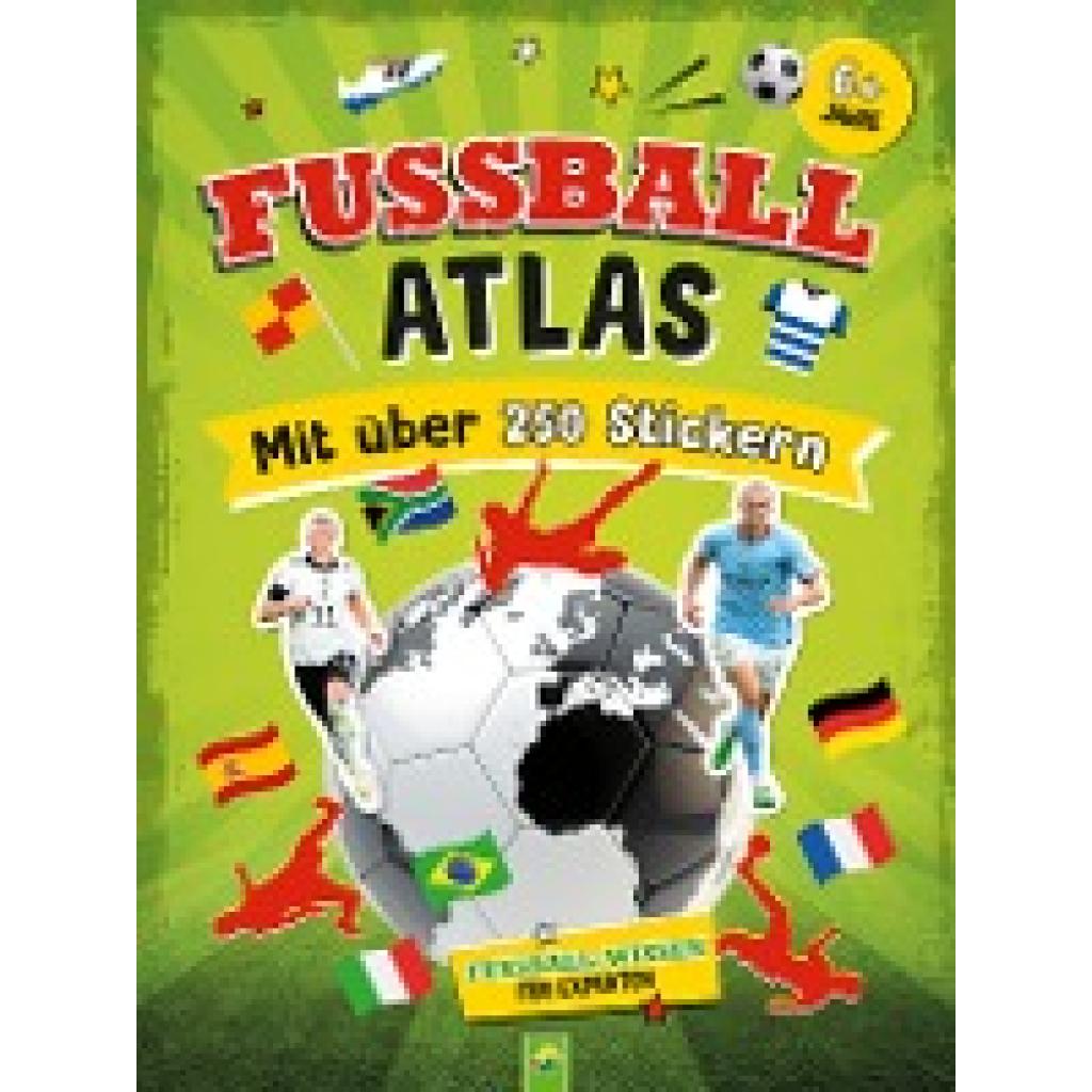 9783849942557 - Fußball-Atlas Mit über 250 Stickern - Jonas Kozinowski Schwager & Steinlein Verlag Kartoniert (TB) 9783849942557 - Fußball-Atlas Mit über 250 Stickern - Jonas Kozinowski Schwager & Steinlein Verlag Kartoniert (TB)