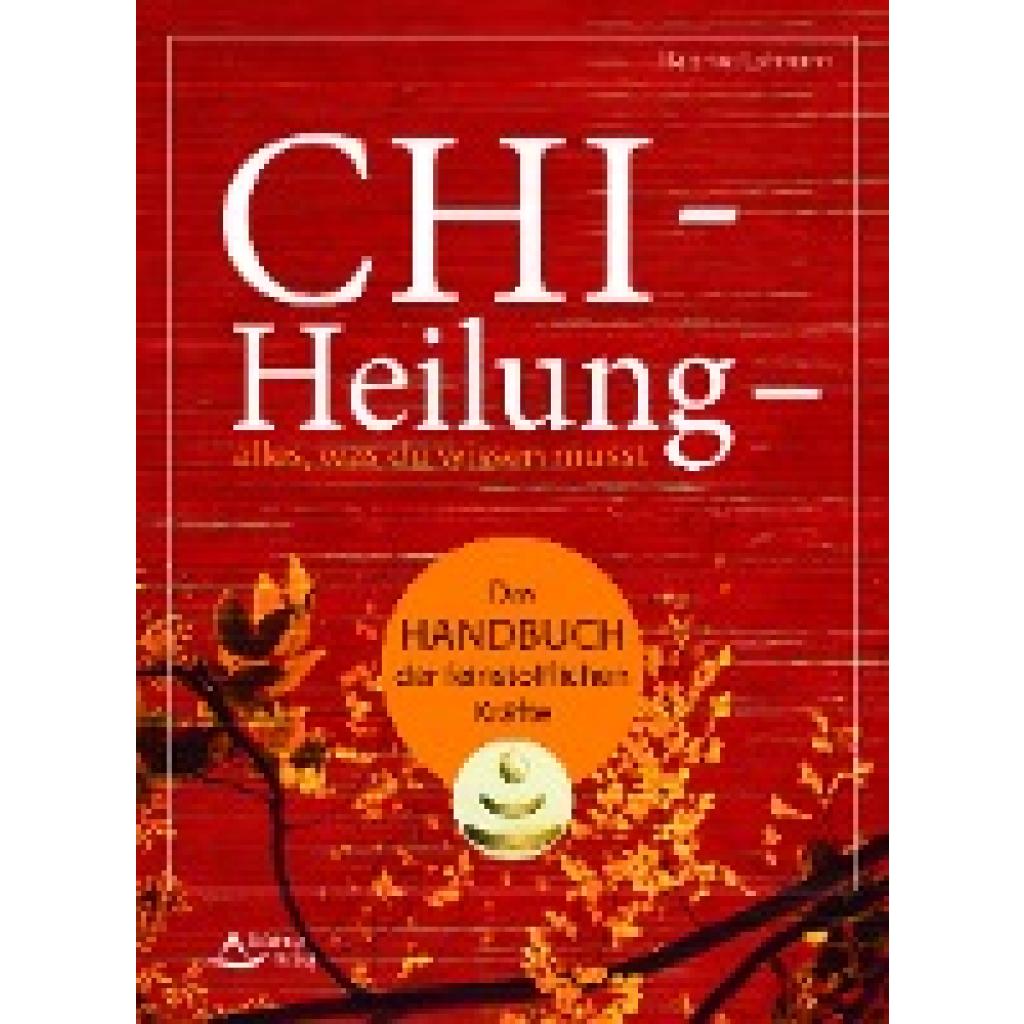 Lohmann, Hartmut: Chi-Heilung - alles,was du wissen musst