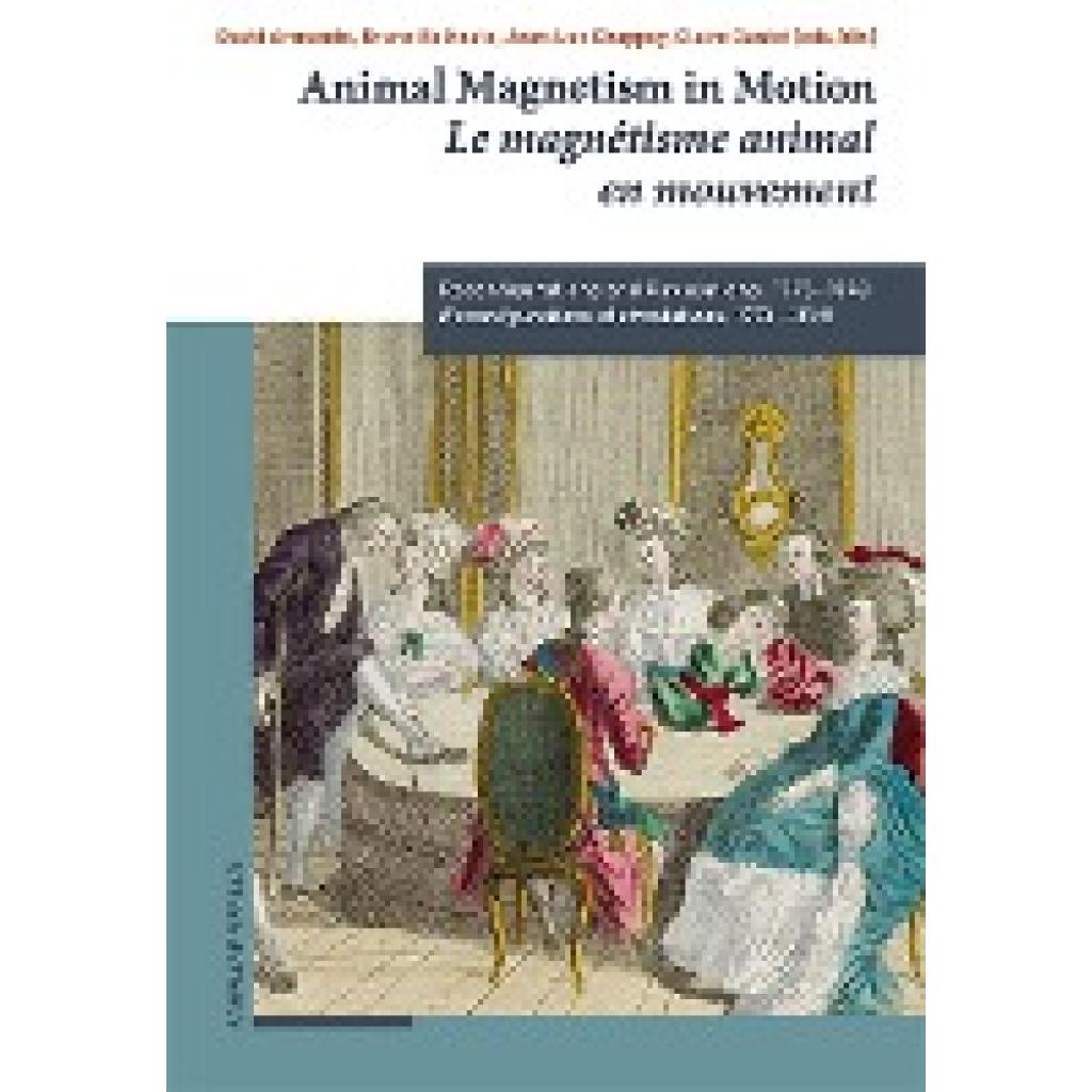 9783796551598 - Animal Magnetism in Motion Le magnétisme animal en mouvement 9783796551598 - Animal Magnetism in Motion Le magnétisme animal en mouvement