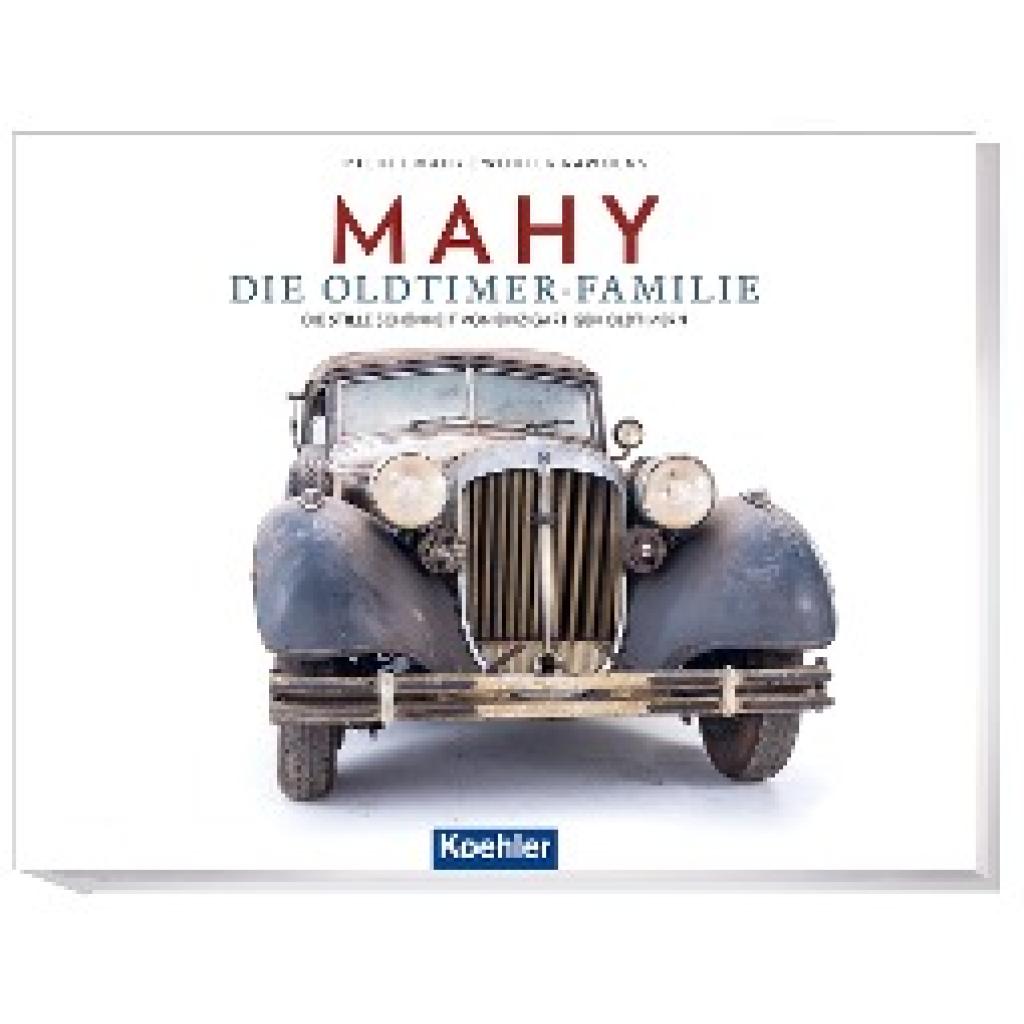 9783782213592 - MAHY Die Oldtimer - Familie - Michael Mahy Wouter Rawoens Gebunden