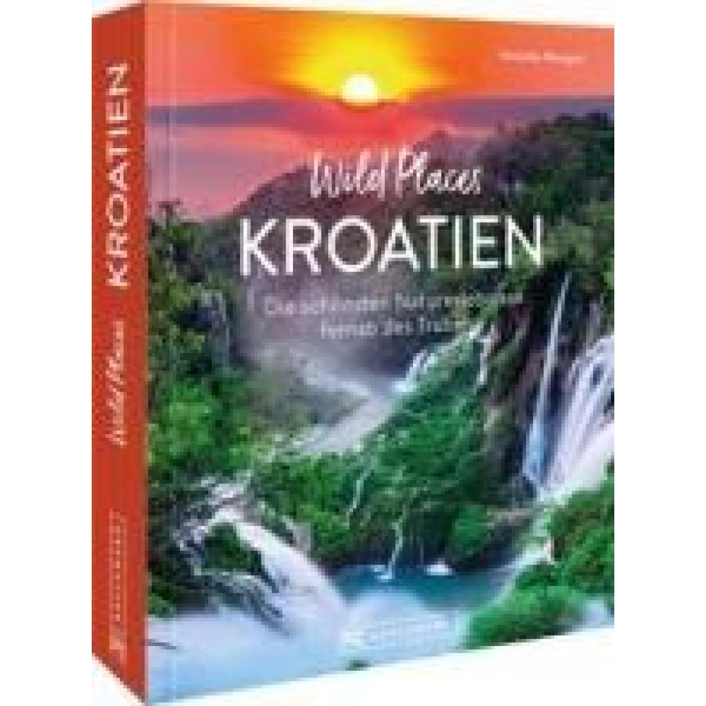 9783734325090 - Wild Places Kroatien - Veronika Wengert Gebunden