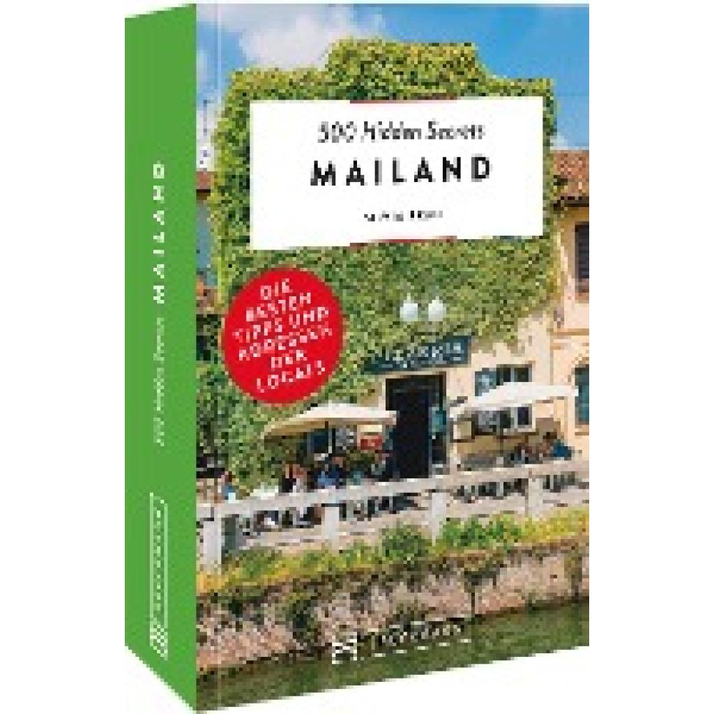 Frau, Silvia: 500 Hidden Secrets Mailand