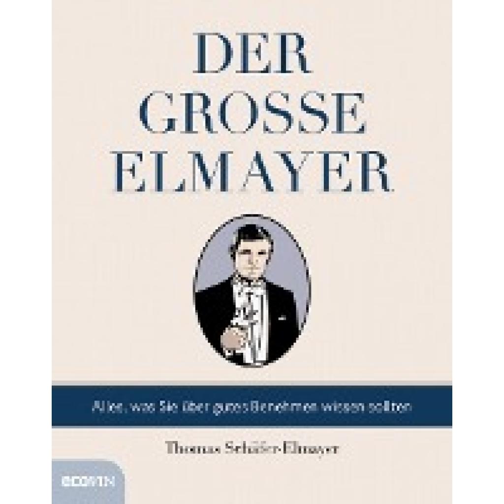 9783711001788 - Thomas Schäfer-Elmayer - GEBRAUCHT Der große Elmayer Alles was Sie über gutes Benehmen wissen sollten - Preis vom 02102023 050404 h