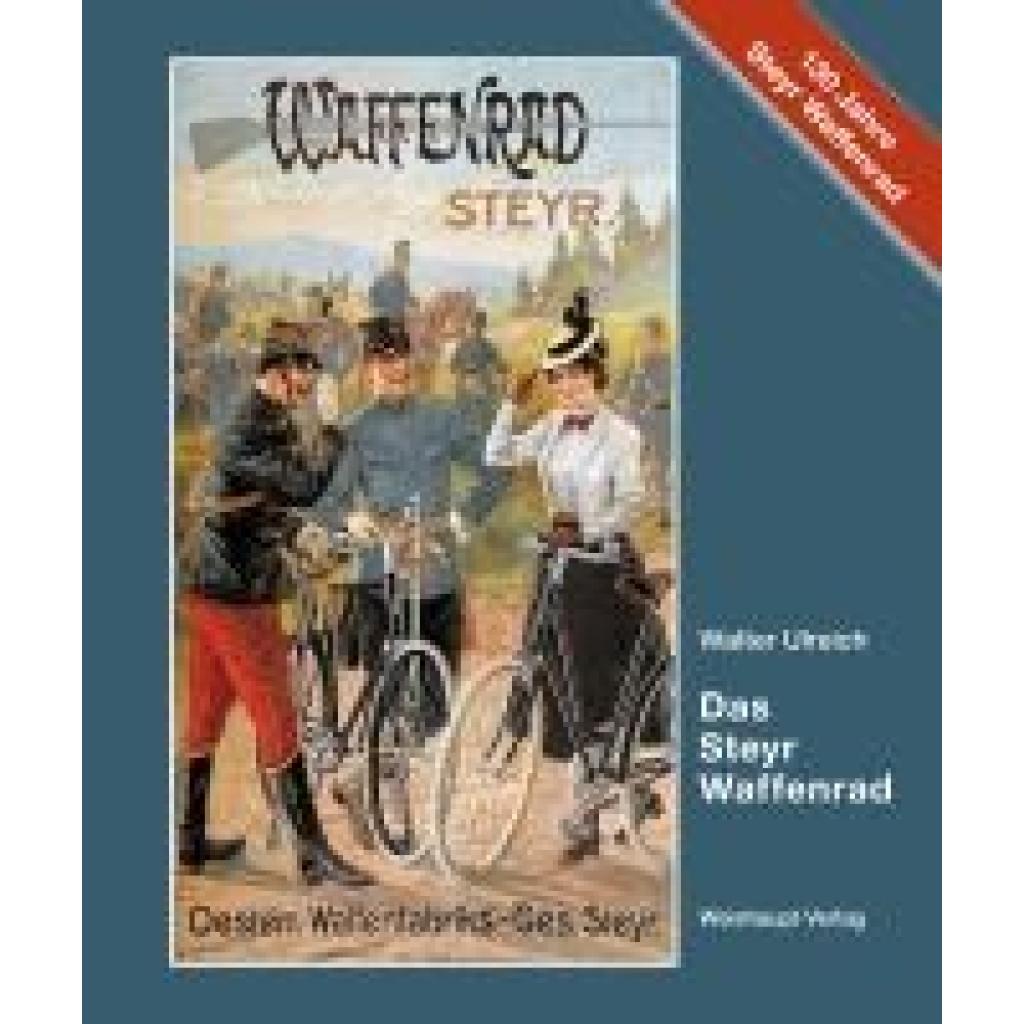 Ulreich, Walter: Das Steyr-Waffenrad