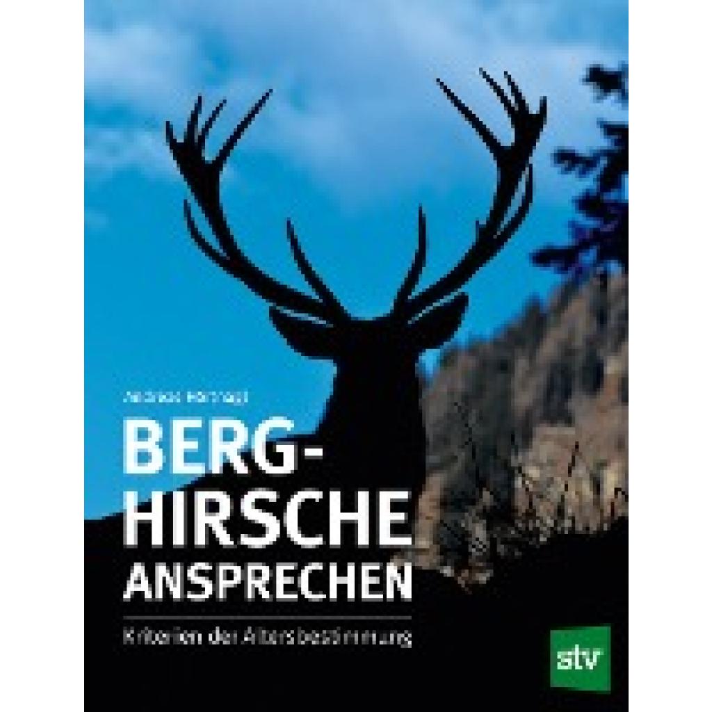 9783702017477 - Berghirsche ansprechen - Andreas Hörtnagl Gebunden