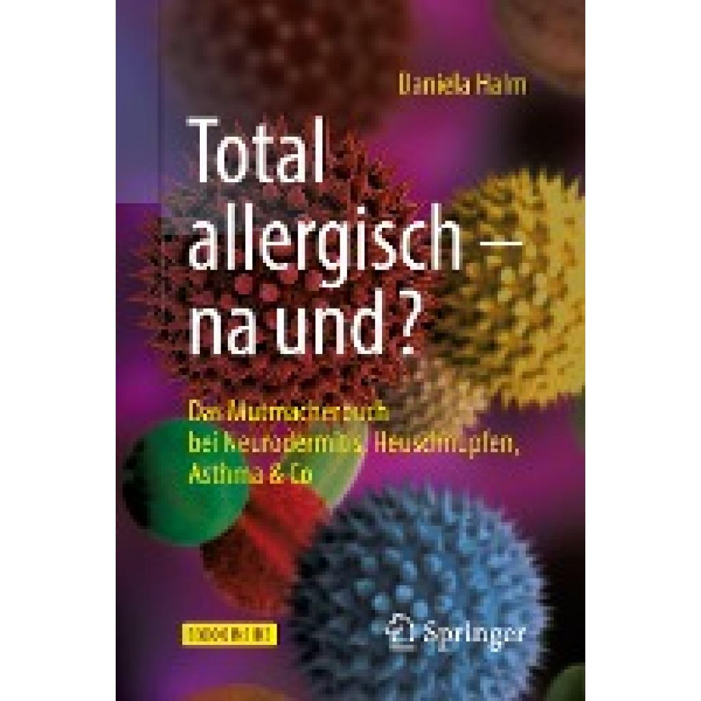 9783662572719 - Total allergisch - na und? m 1 Buch m 1 E-Book - Daniela Halm Kartoniert (TB)