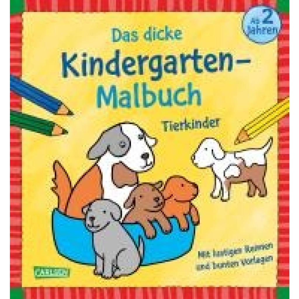 9783551191786 - Ausmalbilder für Kita-Kinder Das dicke Kindergarten-Malbuch Tierkinder - Imke Sörensen Kartoniert (TB) 9783551191786 - Ausmalbilder für Kita-Kinder Das dicke Kindergarten-Malbuch Tierkinder - Imke Sörensen Kartoniert (TB)