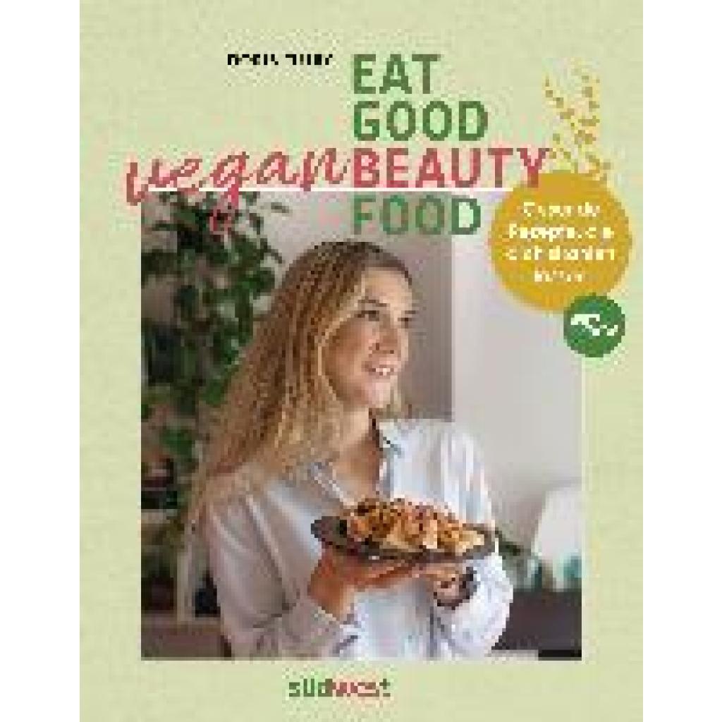 Flury, Doris: Eat Good Vegan Beauty Food