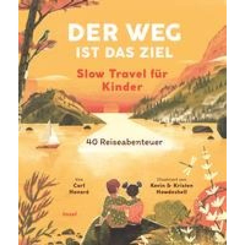 9783458643548 - Der Weg ist das Ziel Slow Travel für Kinder - Carl Honoré Gebunden