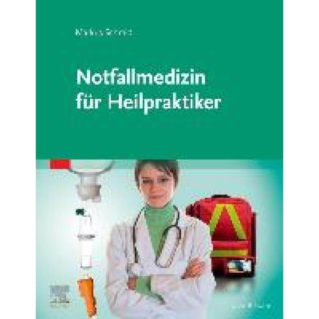 9783437551932 - Notfallmedizin für Heilpraktikerinnen und Heilpraktiker - Markus Schmid Kartoniert (TB)