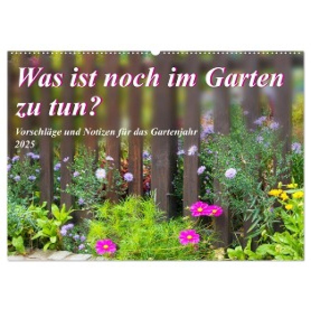 Waurick, Kerstin: Was ist noch im Garten zu tun? (Wandkalender 2025 DIN A2 quer), CALVENDO Monatskalender