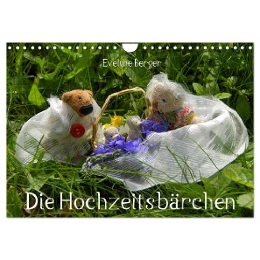 Berger, Evelyne: Die Hochzeitsbärchen (Wandkalender 2025 DIN A4 quer), CALVENDO Monatskalender