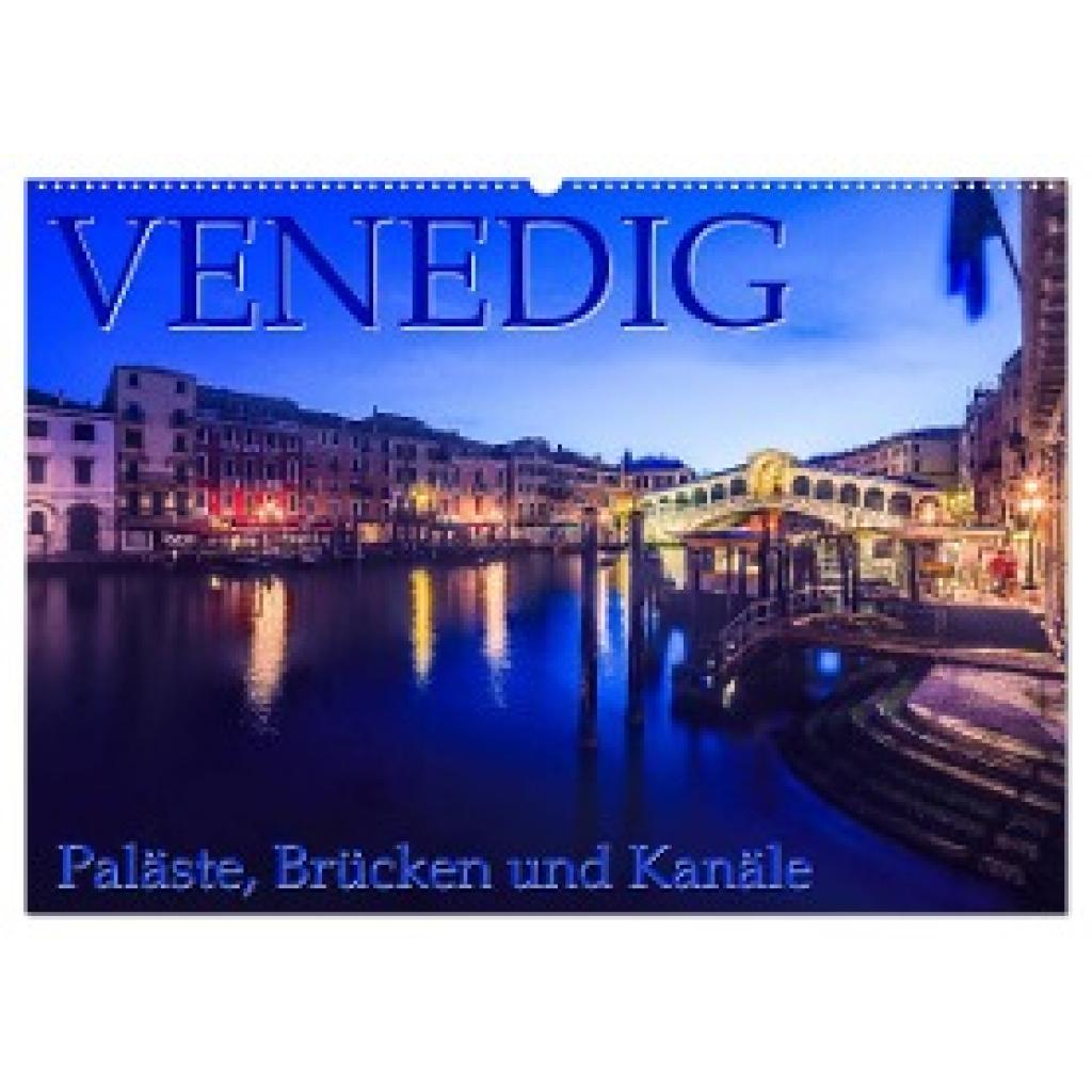 Gerd-Uwe Neukamp: Venedig - Paläste, Brücken und Kanäle (Wandkalender 2025 DIN A2 quer), CALVENDO Monatskalender