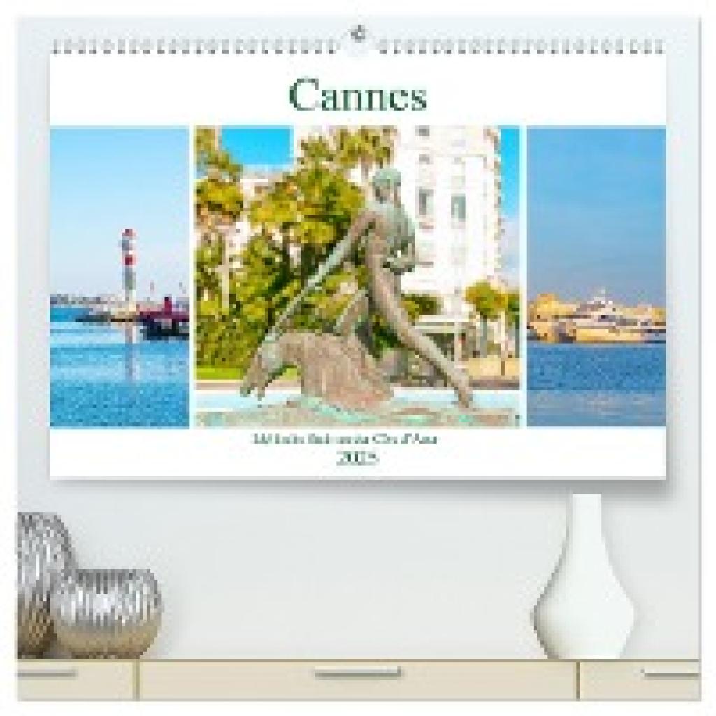 Schwarze, Nina: Cannes - idyllische Stadt an der Côte d¿Azur (hochwertiger Premium Wandkalender 2025 DIN A2 quer), Kunst