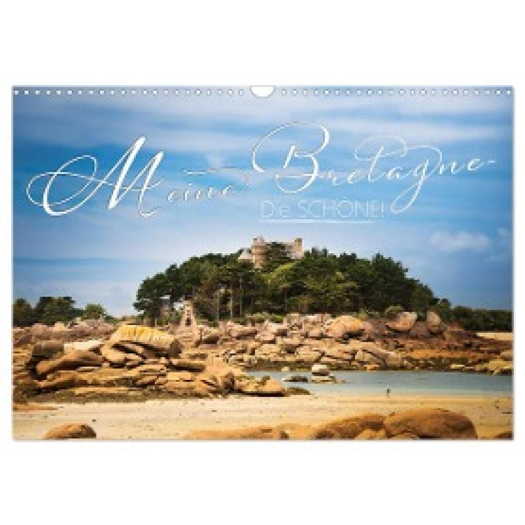 Hirschberg/Pixelhirsch, Tobias: Meine Bretagne ¿ Die schöne! (Wandkalender 2025 DIN A3 quer), CALVENDO Monatskalender