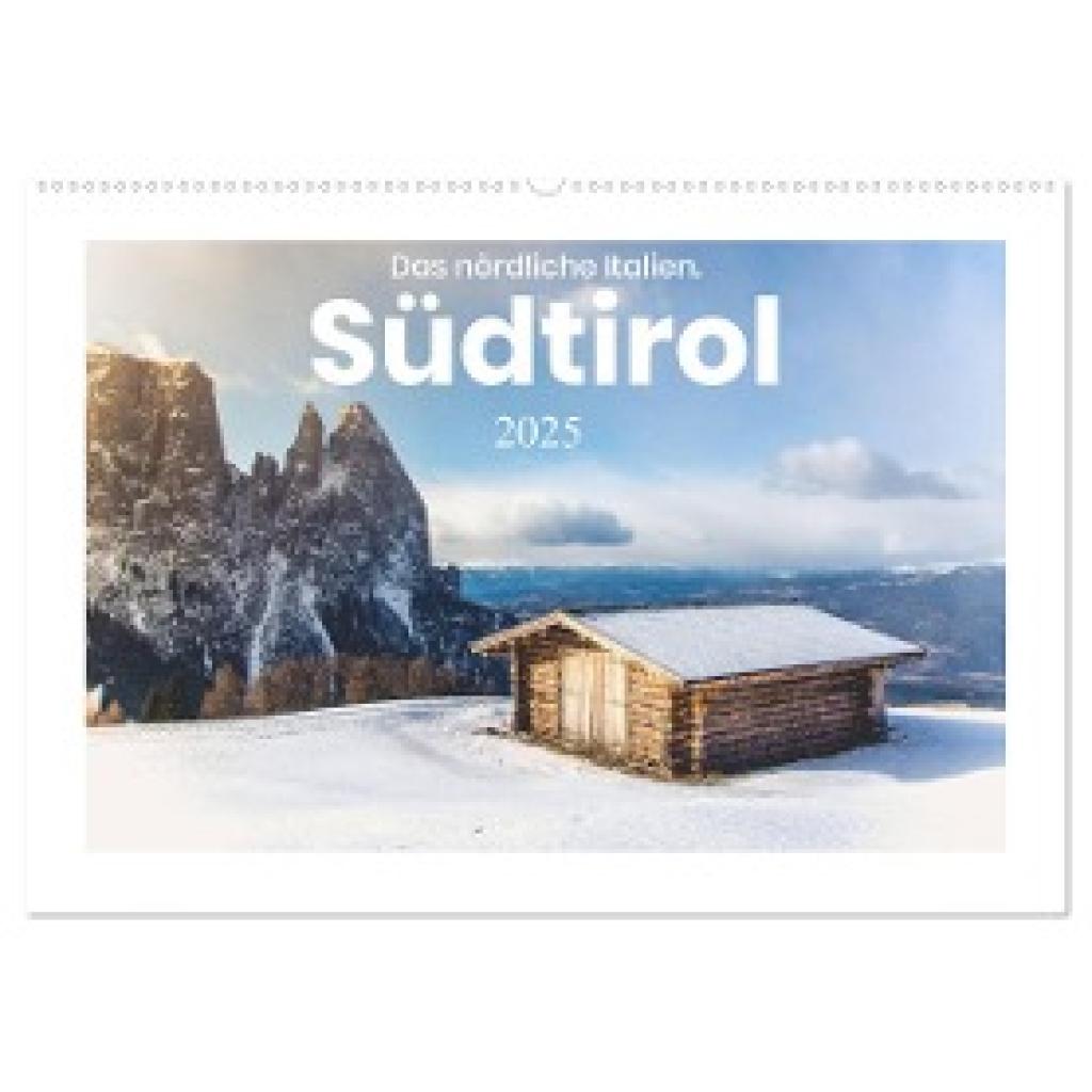 Lederer, Benjamin: Südtirol - Das nördliche Italien. (Wandkalender 2025 DIN A2 quer), CALVENDO Monatskalender