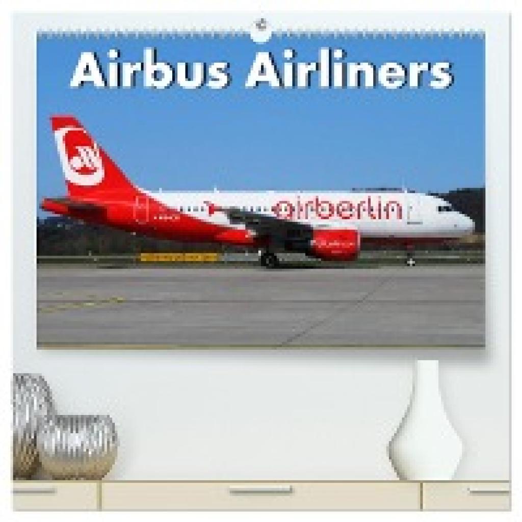 Wubben, Arie: Airbus Airliners (hochwertiger Premium Wandkalender 2025 DIN A2 quer), Kunstdruck in Hochglanz