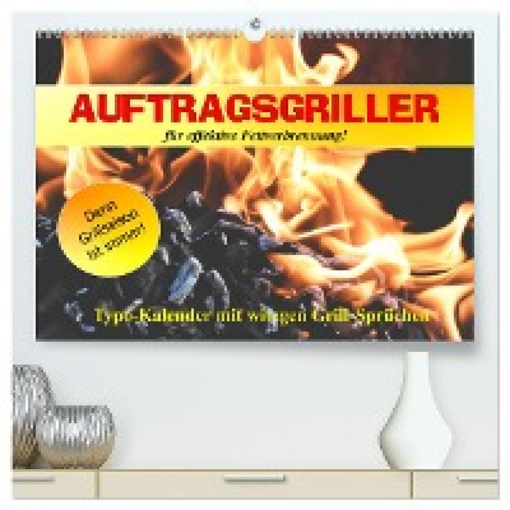 Hurley, Rose: Auftragsgriller für effektive Fettverbrennung! Denn Grillsaison ist immer! (hochwertiger Premium Wandkalen