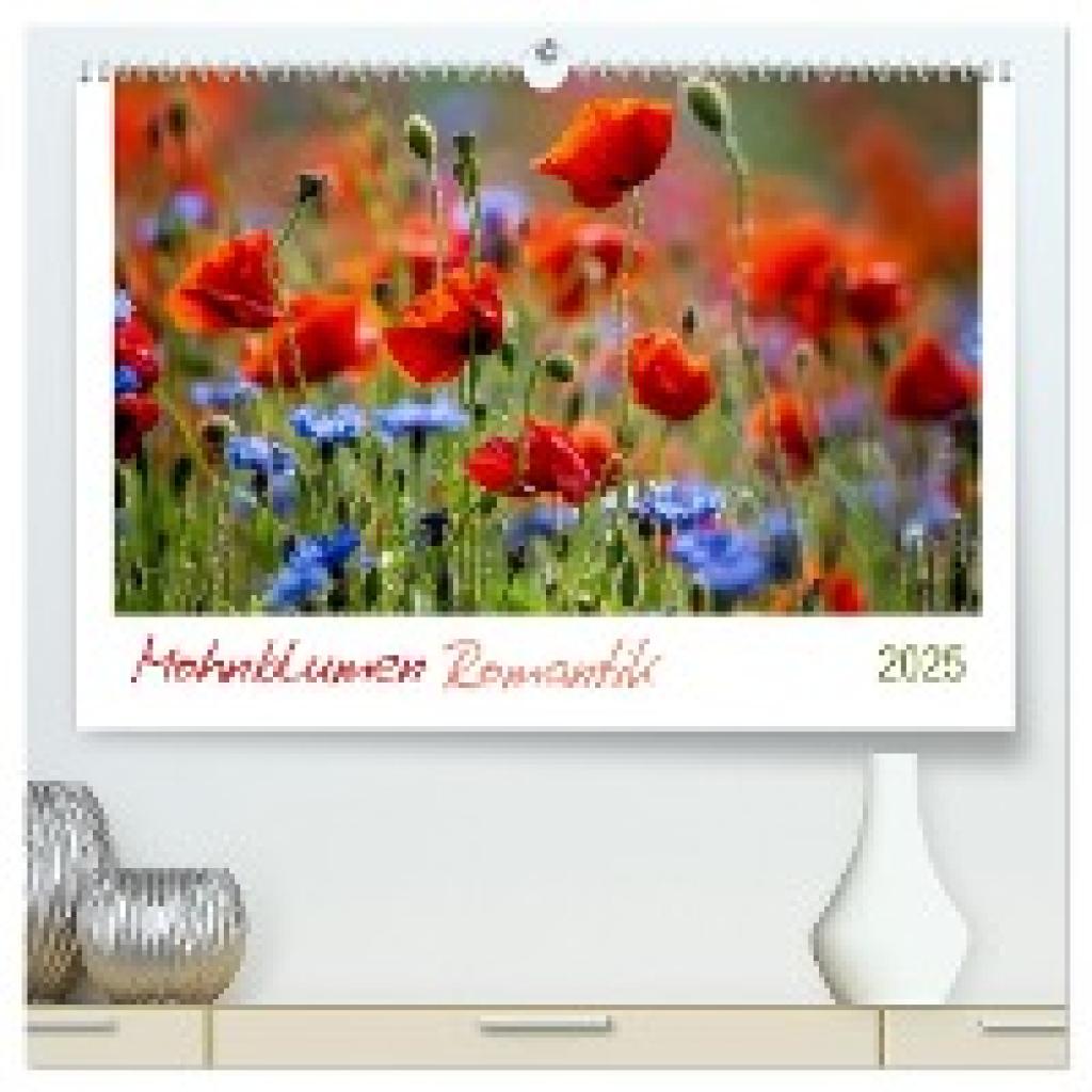 Geisdorf, Linda: Mohnblumen Romantik (hochwertiger Premium Wandkalender 2025 DIN A2 quer), Kunstdruck in Hochglanz