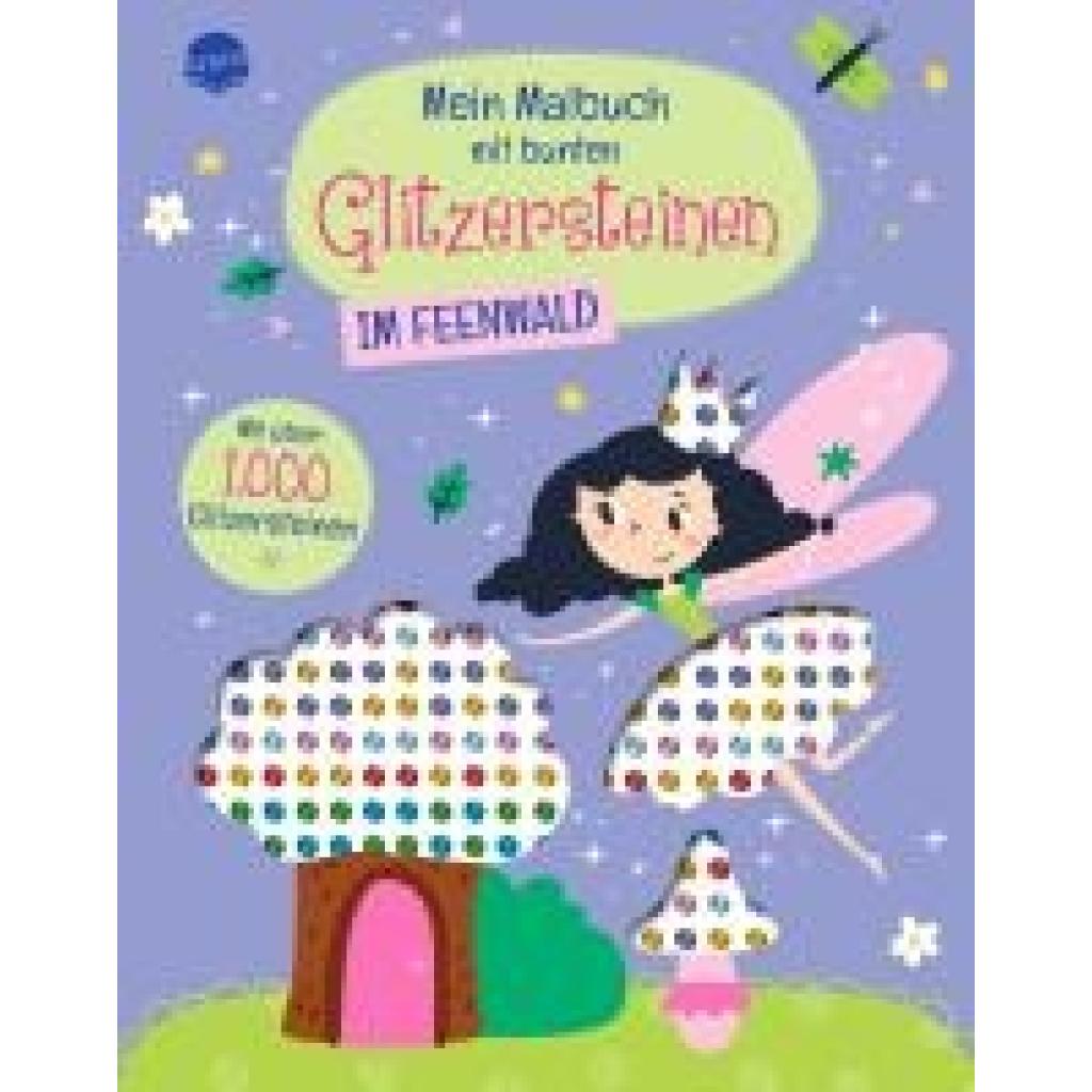 9783401720340 - Mein Malbuch mit bunten Glitzersteinen Im Feenwald (Mit über 1000 Glitzersteinen) Kartoniert (TB)