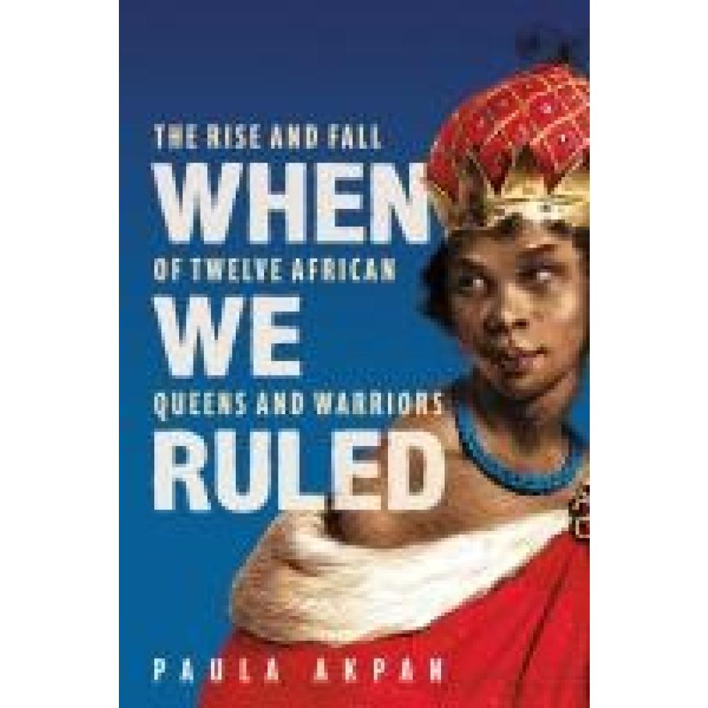 9781398719897 - Akpan Paula When We Ruled 9781398719897 - Akpan Paula When We Ruled