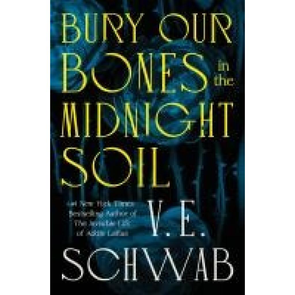 9781250320520 - Schwab V E Bury Our Bones in the Midnight Soil Signed Edition