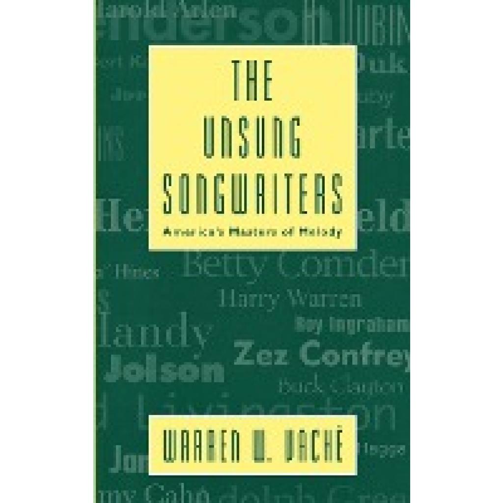 Vaché, Warren W.: The Unsung Songwriters