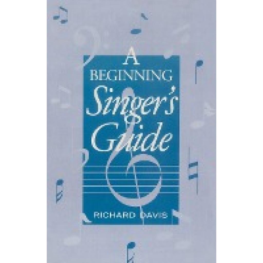 Davis, Richard: A Beginning Singer's Guide