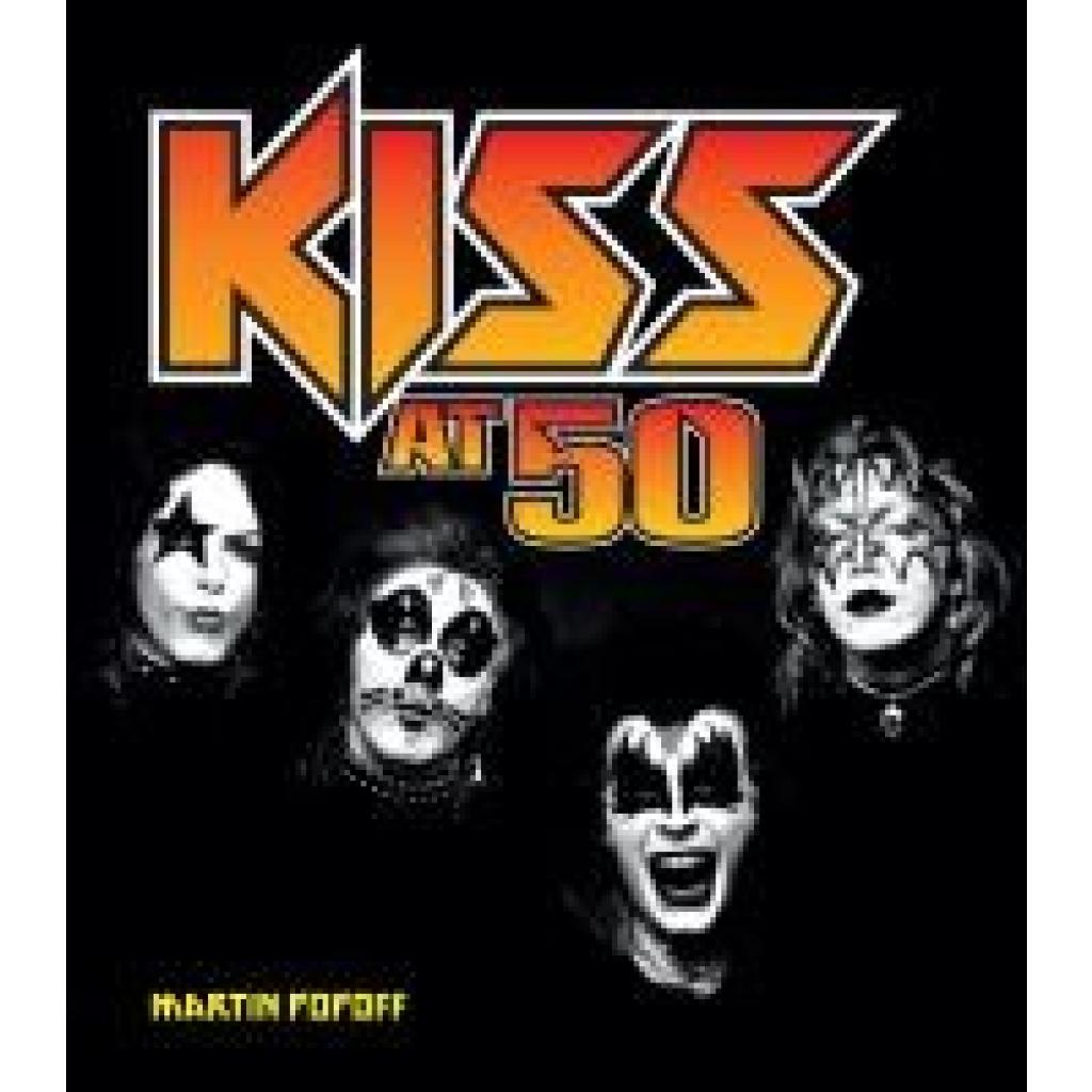 9780760381823 - Kiss at 50 - Martin Popoff Gebunden