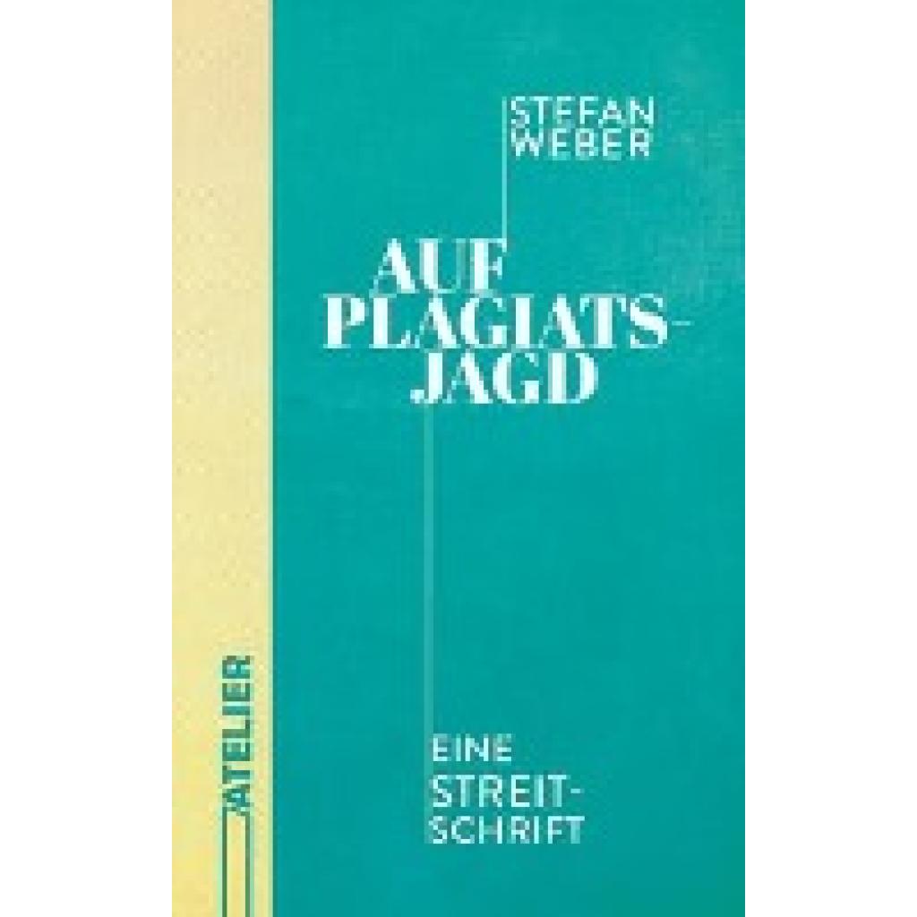 9783990651025 - Auf »Plagiatsjagd« - Stefan Weber Kartoniert (TB) 9783990651025 - Auf »Plagiatsjagd« - Stefan Weber Kartoniert (TB)