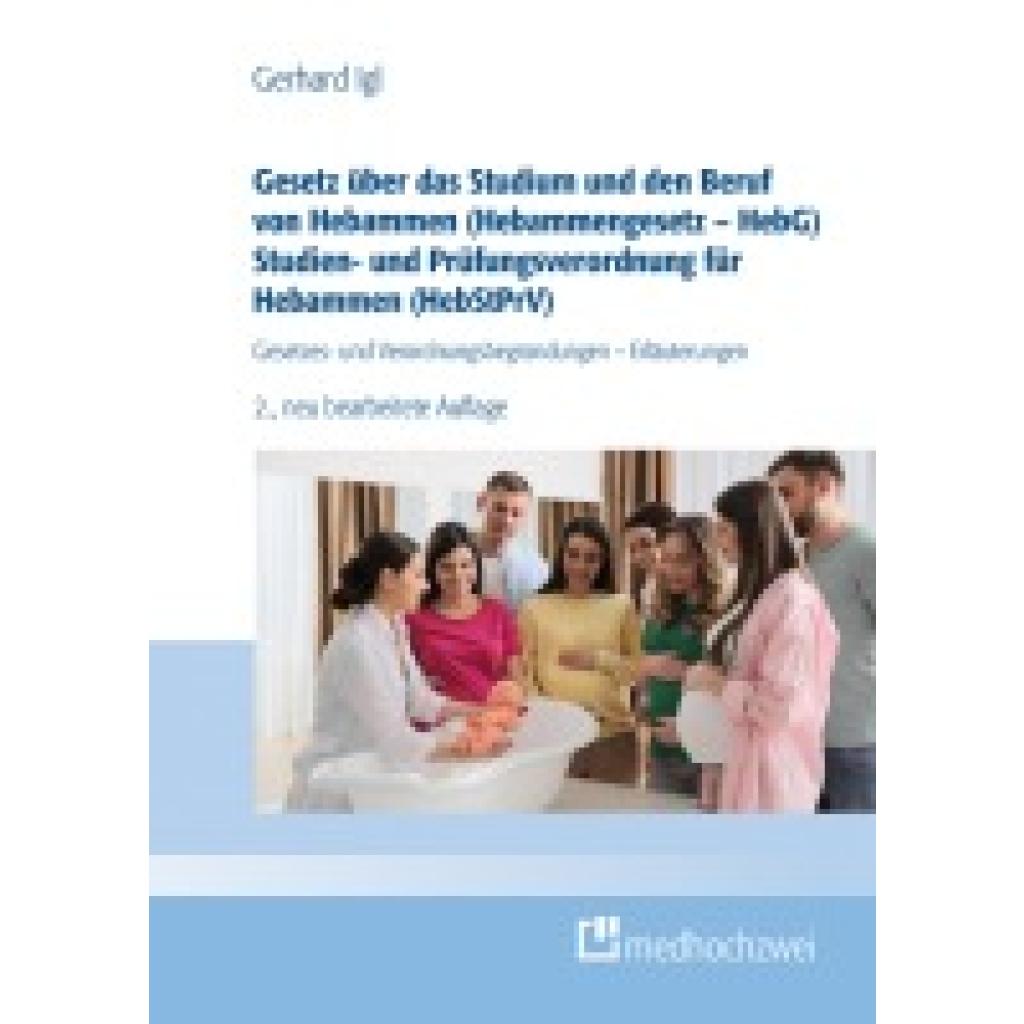 9783988000682 - Igl Gerhard Gesetz über das Studium und den Beruf von Hebammen (Hebammengesetz - HebG) Studien- und Prüfungsverordnung für Hebammen (HebStPrV)