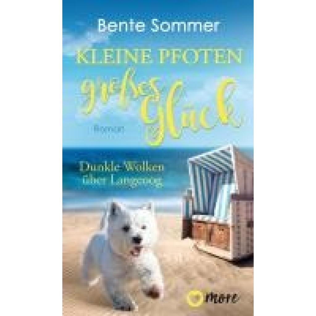 9783987510496 - Dunkle Wolken über Langeoog Kleine Pfoten großes Glück Bd2 - Bente Sommer Kartoniert (TB) 9783987510496 - Dunkle Wolken über Langeoog Kleine Pfoten großes Glück Bd2 - Bente Sommer Kartoniert (TB)